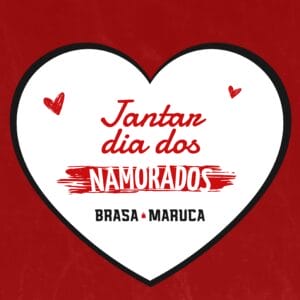 Jantar Dia dos Namorados no Brasa Maruca 12/06 às 19h